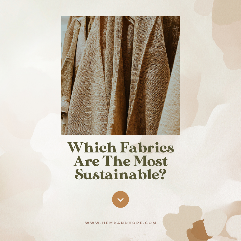 Natural Fabrics — Which are the Most Sustainable?